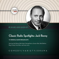 Classic Radio Spotlights: Jack Benny: The Classic Radio Collection