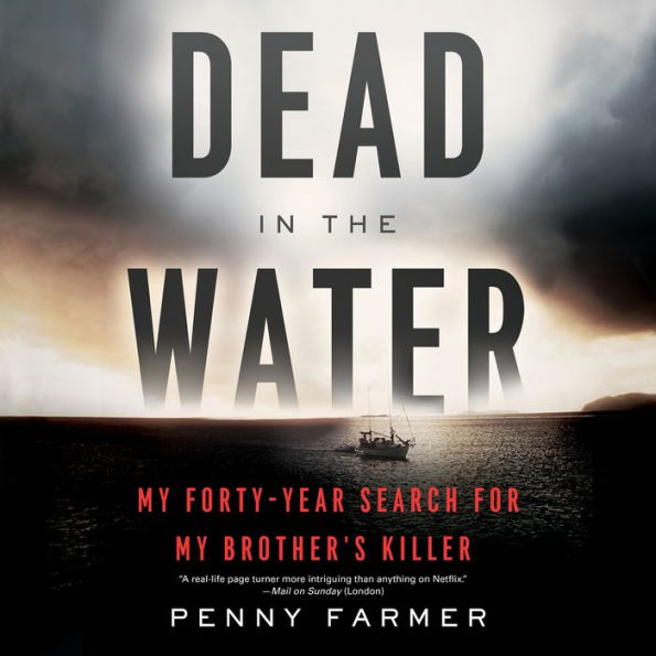 Dead in the Water: My Forty-Year Search for My Brother's Killer