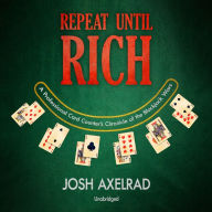 Repeat Until Rich: A Professional Card Counter's Chronicle of the Blackjack Wars