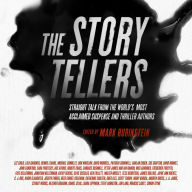 The Storytellers: Straight Talk from the World's Most Acclaimed Suspense and Thriller Authors