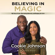 Believing in Magic: My Story of Love, Overcoming Adversity, and Keeping the Faith