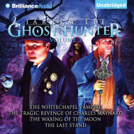 Jarrem Lee - Ghost Hunter - The Whitechapel Vampire, The Tragic Revenge of Charles Maynard, The Waxing of the Moon, and The Last Stand