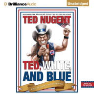 Ted, White, and Blue: The Nugent Manifesto