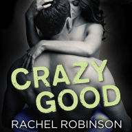 Crazy Good: Crazy Good, Book 1