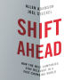 Shift Ahead: How the Best Companies Stay Relevant in a Fast-Changing World