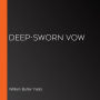 Deep-Sworn Vow