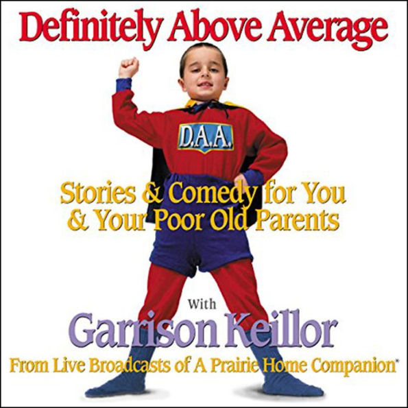 Definitely Above Average: Stories & Comedy for You & Your Poor Old Parents