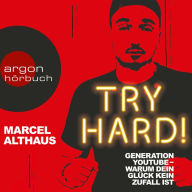 Try Hard! - Generation YouTube - Warum dein Glück kein Zufall ist (Autorenlesung)