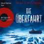 Die Überfahrt (Ungekürzte Lesung)