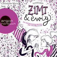 Zimt und ewig - Zimt - Die vertauschten Welten der Victoria King (Autorisierte Lesefassung)