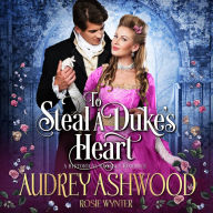 To Steal A Duke's Heart: A Clean Historical Regency Romance