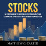 Stocks: An Essential Guide To Investing In The Stock Market And Learning The Sophisticated Investor Money Making System