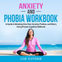 Anxiety And Phobia Workbook: A Guide to Breaking Free from Anxiety, Phobias, and Worry Using Proven Cognitive Methods