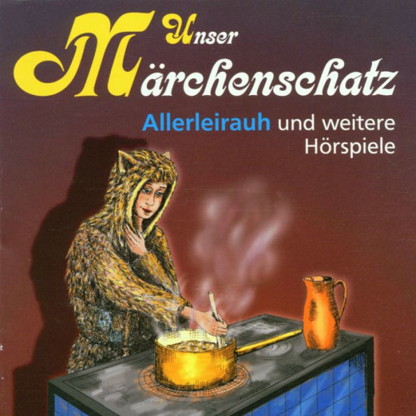 Unser Märchenschatz, Allerleirauh