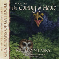 The Coming of Hoole (Guardians of Ga'Hoole Series #10)