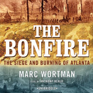 The Bonfire: The Siege and Burning of Atlanta