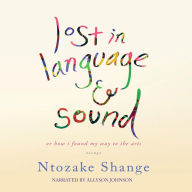 lost in language and sound: or how i found my way to the arts:essays