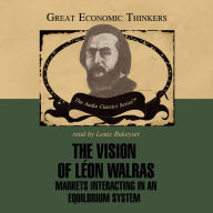 The Vision of Léon Walras: Markets Interacting in an Equilibrium System