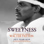 Sweetness: The Enigmatic Life of Walter Payton