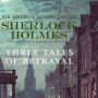 Sherlock Holmes: Three Tales of Betrayal