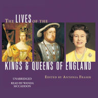 The Lives of the Kings and Queens of England