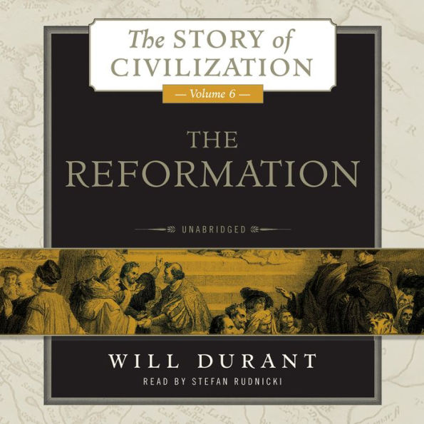 The Reformation: A History of European Civilization from Wycliffe to Calvin, 1300-1564