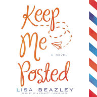 Keep Me Posted: A Novel