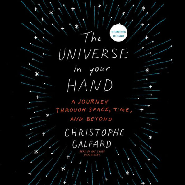 The Universe in Your Hand: A Journey through Space, Time, and Beyond