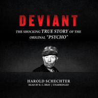 Deviant: The Shocking True Story of the Original Psycho