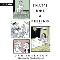 That's Not a Feeling: A Novel