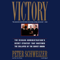 Victory: The Reagan Administration¿s Secret Strategy That Hastened the Collapse of the Soviet Union