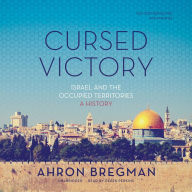 Cursed Victory: Israel and the Occupied Territories; A History