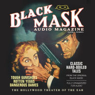 Black Mask Audio Magazine: Classic Hard-Boiled Tales from the Original Black Mask
