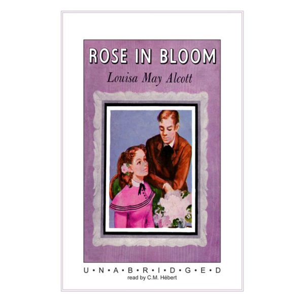 Rose in Bloom: Sequel to Eight Cousins