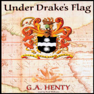 Under Drake's Flag: A Tale of the Spanish Main