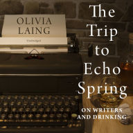 The Trip to Echo Springs: On Writers and Drinking