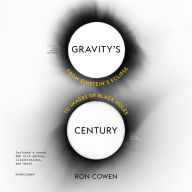 Gravity's Century: From Einstein's Eclipse to Images of Black Holes