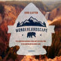 Wonderlandscape: Yellowstone National Park and the Evolution of an American Cultural Icon