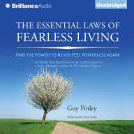 The Essential Laws of Fearless Living: Find the Power to Never Feel Powerless Again