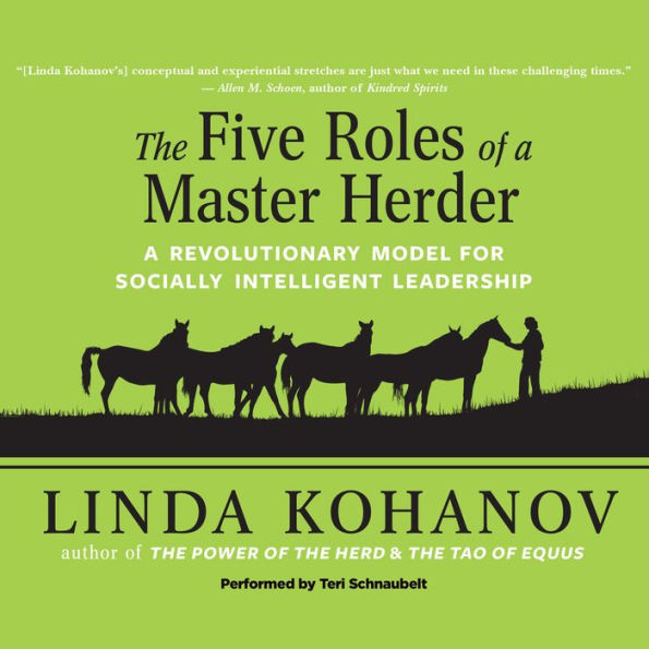 Five Roles of a Master Herder: A Revolutionary Model for Socially Intelligent Leadership
