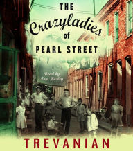 The Crazyladies of Pearl Street: A Novel (Abridged)