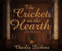 The Cricket on the Hearth: A Fairy Tale of Home