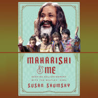 Maharishi & Me: Seeking Enlightenment with the Beatles' Guru