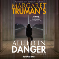 Margaret Truman's Allied in Danger (Capital Crimes Series #30)