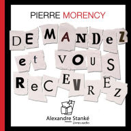 Demandez et vous recevrez (Abridged)