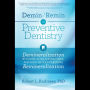 Demin/Remin in Preventive Dentistry: Demineralization By Foods, Acids and Bacteria, And How To Counter Using Remineralization