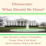 Democrats: What Should They Do?: Preventing Going Out of Business like the Federalists & Whigs