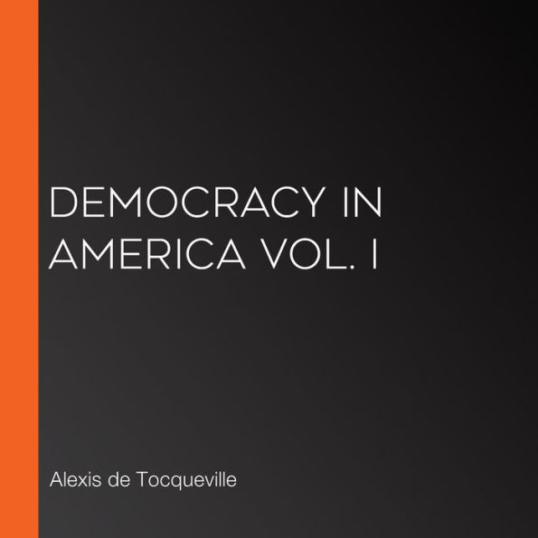 Democracy in America Vol. I
