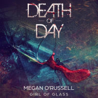 Death of Day: A Girl of Glass Story