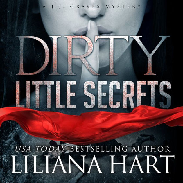 Dirty Little Secrets: A J.J. Graves Mystery by Liliana Hart, Hardcover ...